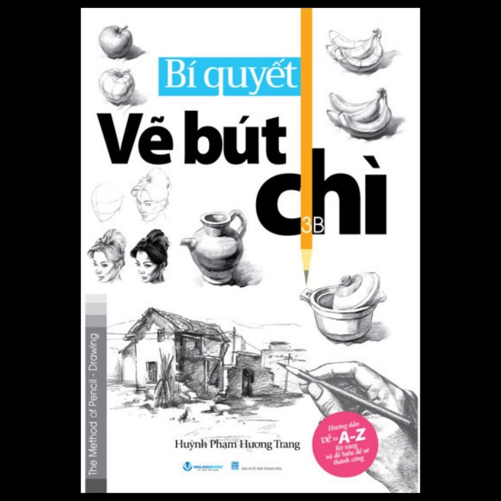 Sách - Bí Quyết Vẽ Bút Chì (Huỳnh Phạm Hương Trang, Văn lang)