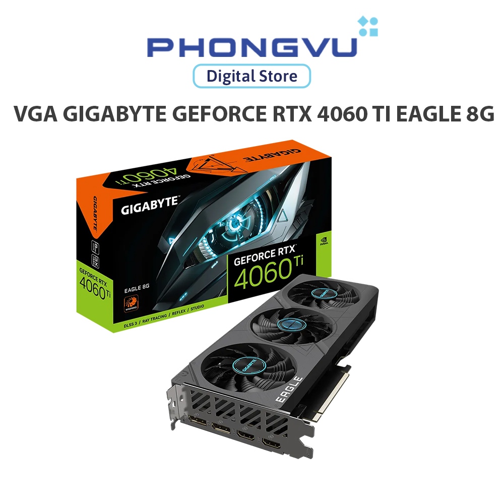 Card màn hình GIGABYTE GeForce RTX 4060 Ti EAGLE 8G 8GB GDDR6 (GV-N406TEAGLE-8GD) - Bảo hành 36 thán