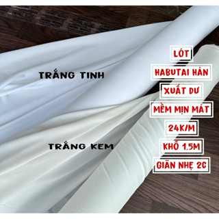Vải lót Habutai Hàn Quốc- lót áo váy cho voan -ren giãn nhẹ 2c mềm