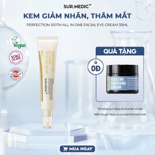 Kem Giảm Thâm Mắt Xoá Mờ Nếp Nhăn SURMEDIC Perfection 100tm All In One Facial Eye Cream 35ml