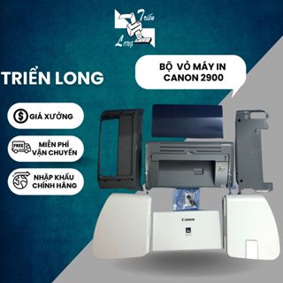Bộ vỏ máy in CANON 2900 nhập khẩu chính hãng hàng bền chuẩn đẹp
