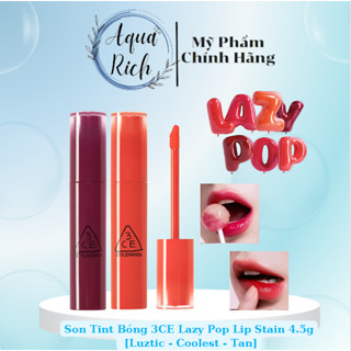  Son Tint Bóng 3CE Lazy Pop Lip Stain 4.5g  Luztic - Coolest - Tan  