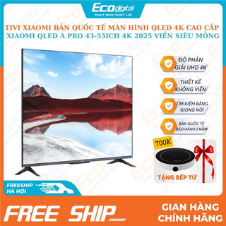 Tivi QLED 4K viền siêu mỏng smart tv A Pro 43 55 inch bản quốc tế bảo hành 24 tháng