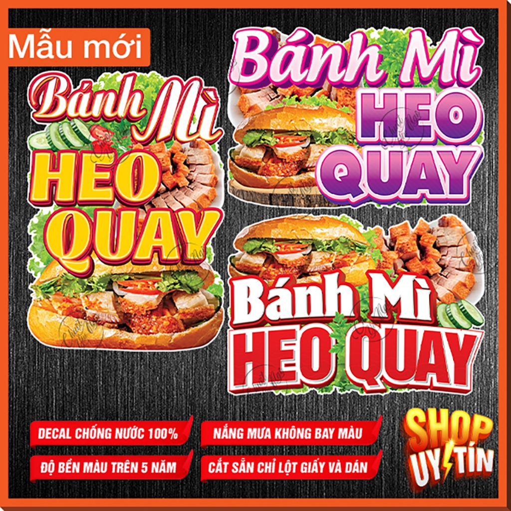 Decal dán BÁNH MÌ THỊT HEO QUAY sticker tủ kính xe đẩy dán tường bánh mì kẹp thịt trang trí quán ăn 