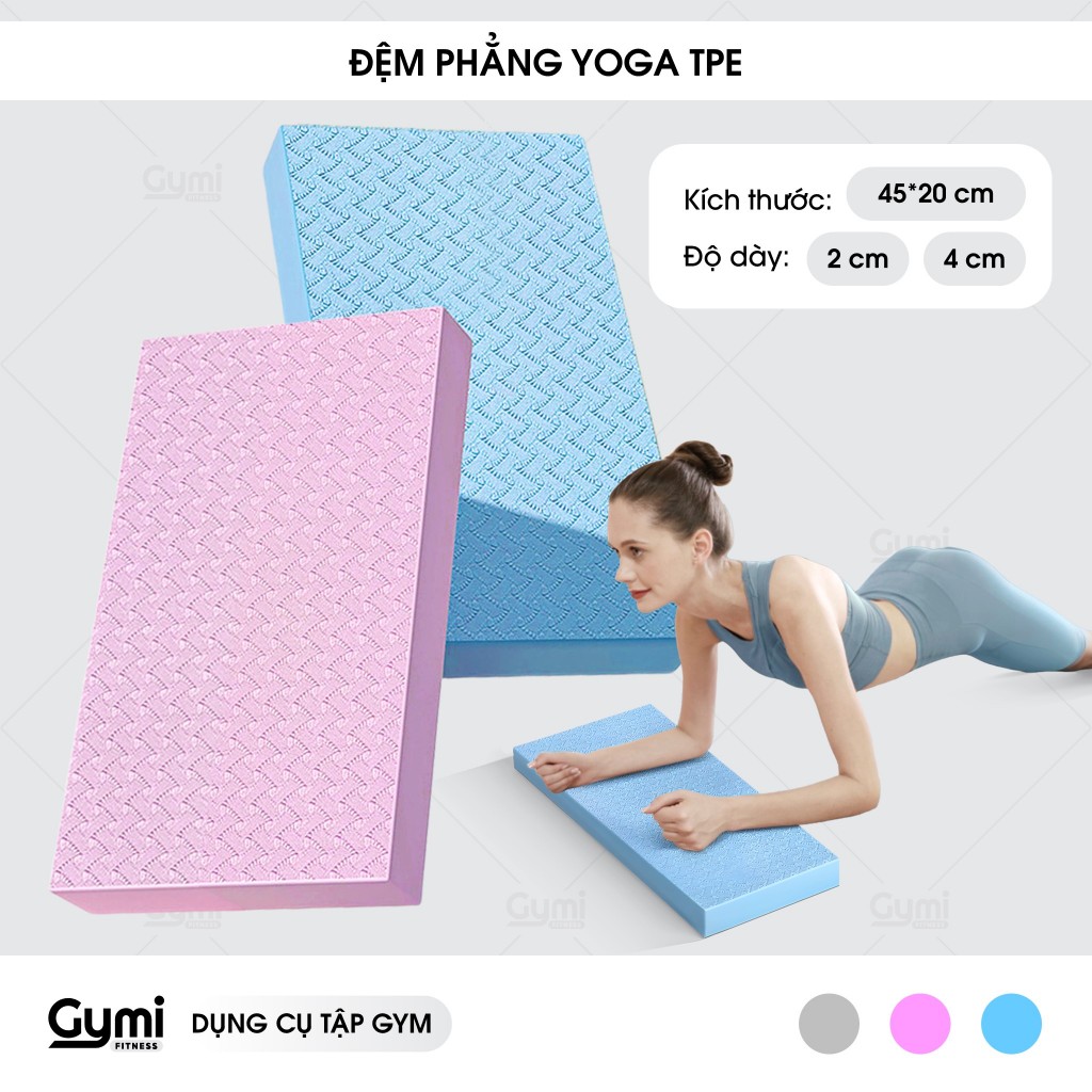 Đệm Phẳng TPE Đa Năng Tập Yoga - Plank - Giữ Thăng Bằng - Kê Gối Dày 2cm/4cm