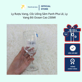 Ly Rượu Vang, Cốc Uống Sâm Panh Pha Lê, Ly Vang Đỏ Ocean Cao 230Ml Mta-Mart Thủy Tinh Trong Suốt, Cao Cấp