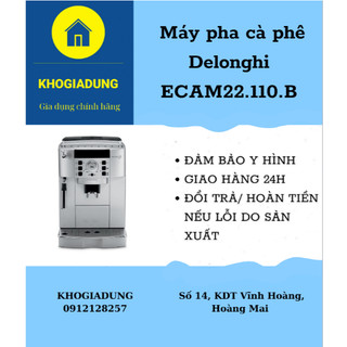 [Delonghi ECAM22.110] Máy pha cà phê Delonghi ECAM22.110.B