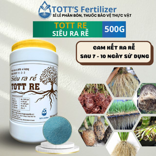 Thuốc kích rễ TOTT RE giâm cành ngâm hạt giống hủ 500g TOTT's fertilizer