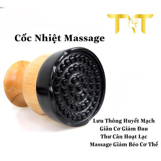 Cốc nhiệt chải thông kinh lạc || Cốc nhiệt massage toàn thân