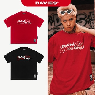 Áo thun màu đỏ, đen local brand DAVIES form rộng tay lỡ "Dám chơi - Dám chịu" Tee l D37-T3