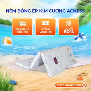 Nệm bông ép Kim Cương Acness đỡ cột sống giảm đau lưng bảo hành chính hãng Vua Nệm