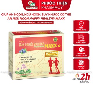 Viên uống giúp ăn ngon ngủ ngon Happy Health Maxx Tất Thành 60 viên - nhathuocphuocthien