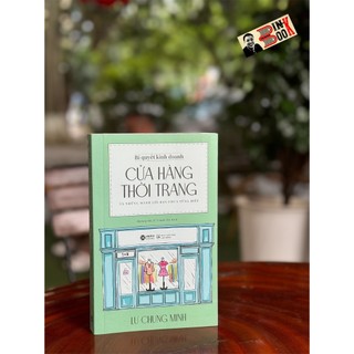 Sách – bí quyết kinh doanh cửa hàng thời trang – lư chung minh – alphabooks – nxb lao động
