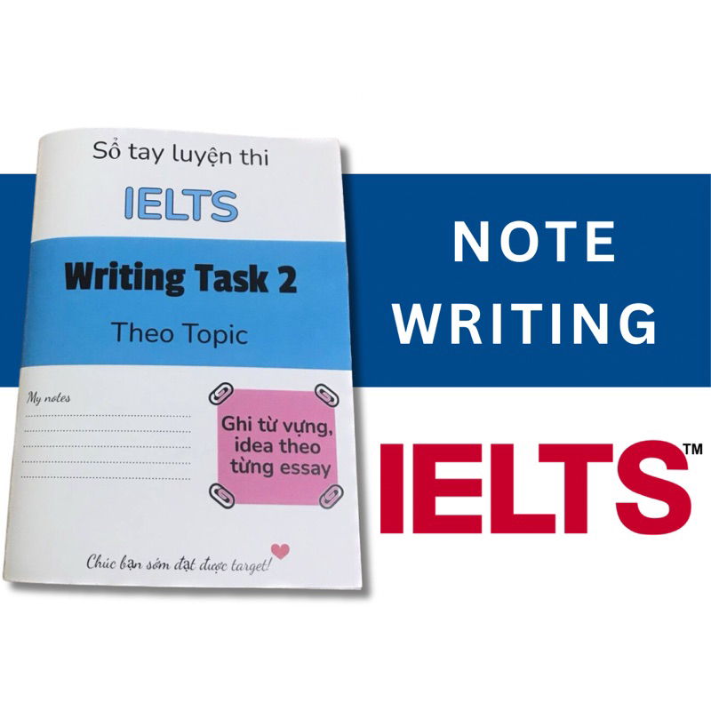 Sổ tay luyện thi IELTS writing task 2 ghi idea và từ vựng theo từng topic, essay, chủ đề