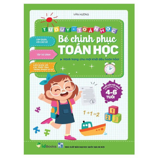 Sách - tư duy toán học - bé chinh phục toán học 4-6 tuổi - phiên bản mới nhất