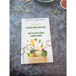 Cẩm nang hướng dẫn thải độc và chế độ ăn lành mạnh