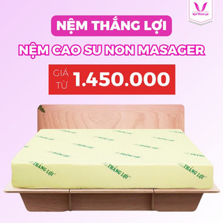 Nệm cao su non massage thắng lợi đủ kích thước 1m size 2m2