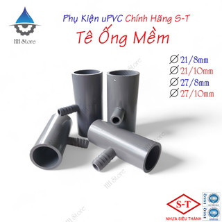 Tê Ống Mềm phi 21/8, 21/10, 27/8, 27/10, phụ kiện ống nước. Hàng Chính Hãng. Nhựa Siêu Thành (ST)