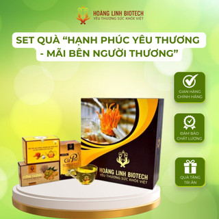 PHẦN QUÀ "HẠNH PHÚC YÊU THƯƠNG - MÃI BÊN NGƯỜI THƯƠNG" | Hoàng Linh Biotech HLB