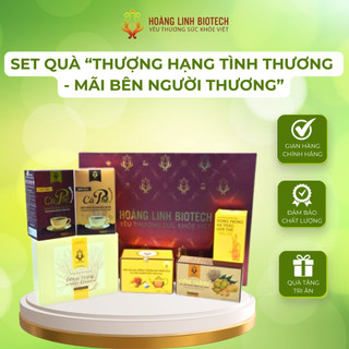 PHẦN QUÀ "THƯỢNG HẠNG TÌNH THƯƠNG - MÃI BÊN NGƯỜI THƯƠNG" | Hoàng Linh Biotech