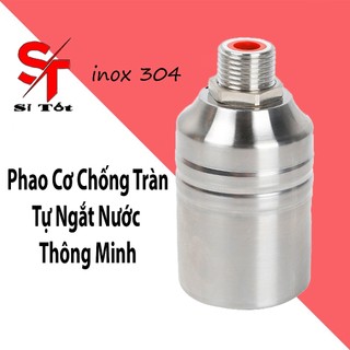 Phao Cơ Chống Tràn Thông Minh Tự Động Đóng Ngắt Bằng Áp Lực Nước Chất Liệu Inox 304