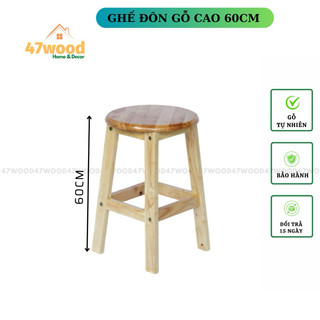 GHẾ ĐÔN CAO 60CM GỖ CAO SU 47WOOD