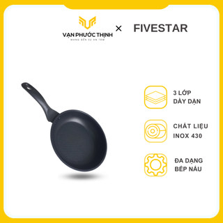 Chảo chống dính 3 đáy Fivestar - 22~30cm - Chính hãng - Vạn Phước Thịnh