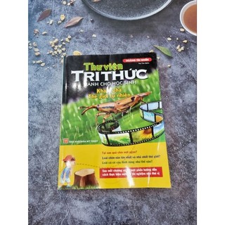 Thư viện tri thức dành cho học sinh - Khám phá thế giới tự nhiên