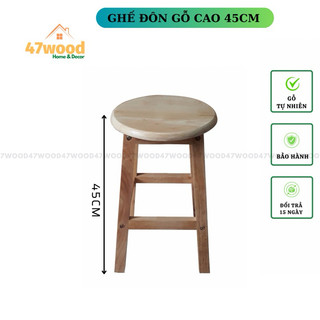 GHẾ ĐÔN CAO 45CM GỖ CAO SU BỀN VÀ CHẮC CHẮN