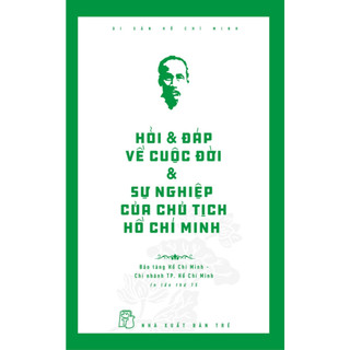 Sách - di sản hồ chí minh - hỏi & đáp về cuộc đời & sự nghiệp của chủ tịch hồ chí minh - hồ chí minh -