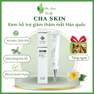 Kem mắt Hàn Quốc CHA SKIN - Kem mắt CHA SKIN cải thiện quầng thâm mắt mờ nhăn, chảy xệ, tan bọng mắt