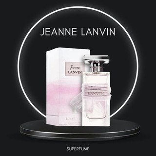 Nước hoa jeanne lanvin 100ml edp