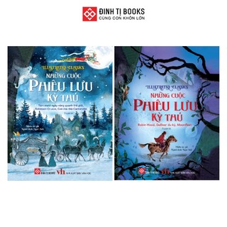 Sách - Illustrated Classics - Những cuộc phiêu lưu kỳ thú - Truyện kèm tranh minh họa cho trẻ - Đinh Tị Books