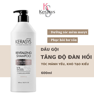 Dầu gội tăng cường độ đàn hồi cho sợi tóc mảnh, yếu, khó tạo kiểu Kerasys Revitalizing Shampoo 600ml