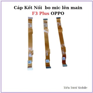 Cáp Kết nối bo mic lên main oppo f3 plus