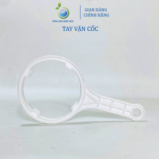 Tay vặn cốc lọc 1,2,3 vặn cốc 10inch, tay mở cốc lọc - dùng cho máy lọc nước RO