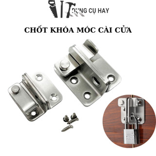 Chốt Khóa Cài Cửa Có Lỗ Cài, khoá cửa inox 304 kèm vít