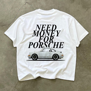 Áo thun nam nữ in nổi Need money for porsche m2 , áo phông unisex tay lỡ form rộng in 5d sắc nét chất cotton cao cấp