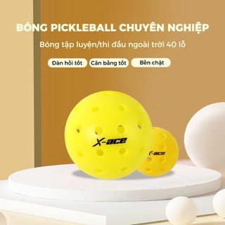 Bóng pickleball X-Ace 40 lỗ thi đấu luyện tập ngoài trời, đạt chuẩn quốc tế, PE đàn hồi cao cấp bền, cân bằng tốt