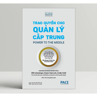 Trao quyền cho quản lý cấp trung - bill schaninger; bryan hancock; emily field - pace books