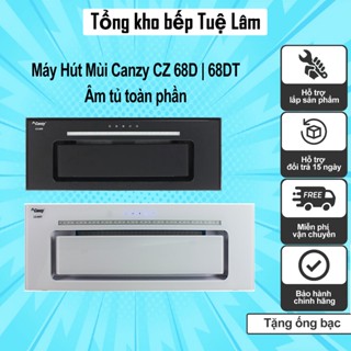 Máy Hút Mùi Canzy CZ 68D | 68DT | Âm tủ toàn phần | Bảo hành 3 năm