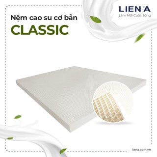 Nệm cao su Liên Á Classic - CHÍNH HÃNG, BẢO HÀNH 10 NĂM