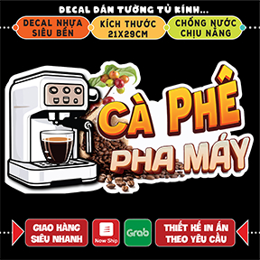 Decal CÀ PHÊ PHA MÁY dán trang trí xe đẩy,21X29cm CẮT VIền chống nước không bay màu,decal dán tủ, de