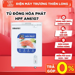 HPF AN6107 - MIỄN PHÍ CÔNG LẮP ĐẶT - Tủ Đông Hòa Phát HPF-AN6107 - BẢO HÀNH CHÍNH HÃNG