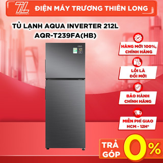 AQR-T239FA(HB) - MIỄN PHÍ CÔNG LẮP ĐẶT - Tủ Lạnh Aqua Inverter 212 LÍT - BẢO HÀNH CHÍNH HÃNG