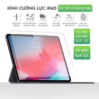 Kính CL trong mượt đủ dòng,độ cứng 9H iPad Air đủ dòng,Gen5/6/7/8/9/10, 10.5/11inch,Mini đủ dòng
