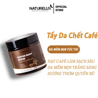 Tẩy da chết cơ thể cà phê Đắk Lắk NATURELUX cho làn da mềm mại và rạng rỡ 200ml