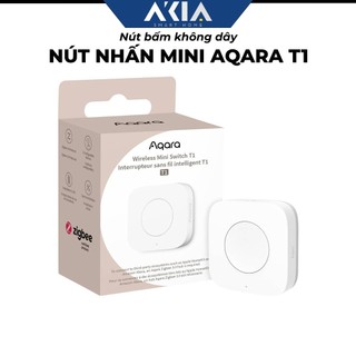 Nút bấm ngữ cảnh Aqara Wireless Mini Switch WXKG11LM - Điều khiển 3 tự động hoá, Tương thích Home Kit, cần Aqara Hub
