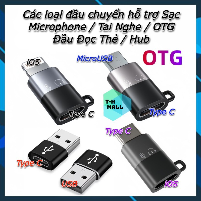 [HỖ TRỢ OTG, MIC] Adapter Đầu chuyển đổi OTG Type C sang Micro USB / IOS Hỗ Trợ Mic Microphone Sạc T