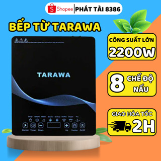 Bếp từ Tarawa công suất 2200W, bếp từ đơn 8 chế độ nấu nướng đa năng bảo hành 12 tháng, bếp điện từ,